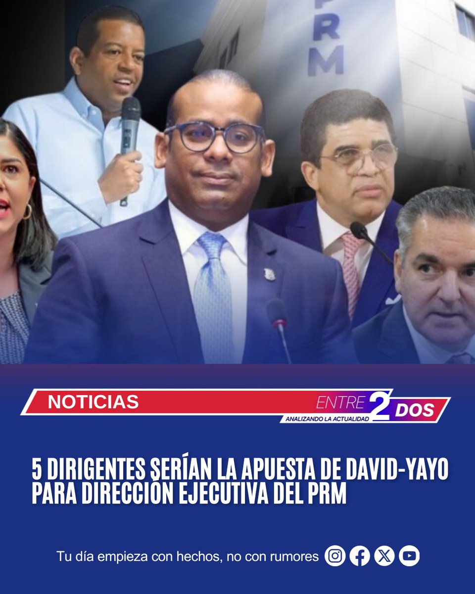 Entredostv1's tweet photo. 5 dirigentes serían la apuesta de David-Yayo para Dirección Ejecutiva del PRM https://t.co/7VppMchNoC https://t.co/KqDEJUri62