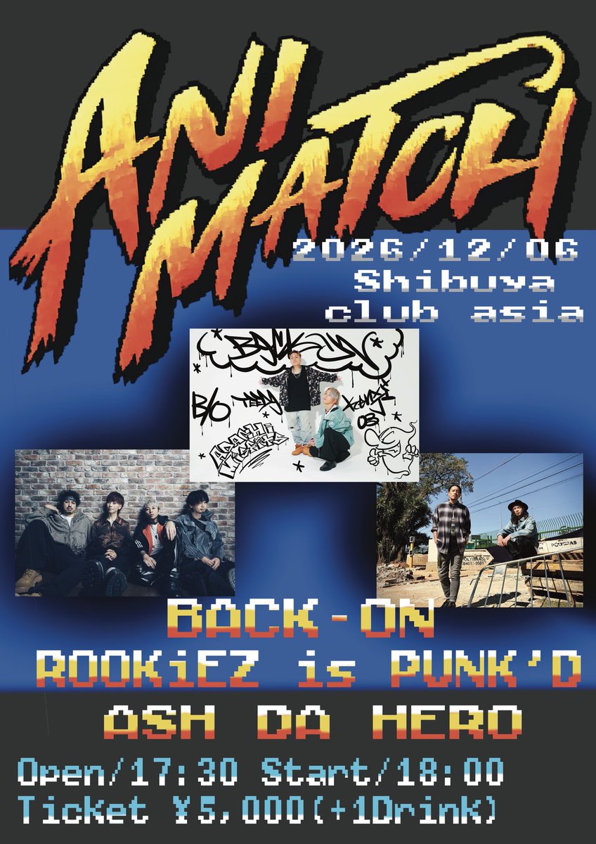 ashdahero's tweet photo. 【LIVE情報】
『BACK-ON Presents「ANIMATCH」』にASH DA HEROの出演が決定!
2026年12月6日(日)
『BACK-ON Presents「ANIMATCH」』
@渋谷 club asia 【東京】
🎫チケットは8/8(土)10:00より販売スタート❗️
▼詳細はこちらから!
https://t.co/klrth9jemB
#ASHDAHERO #ADH https://t.co/v9T4ERiKa6