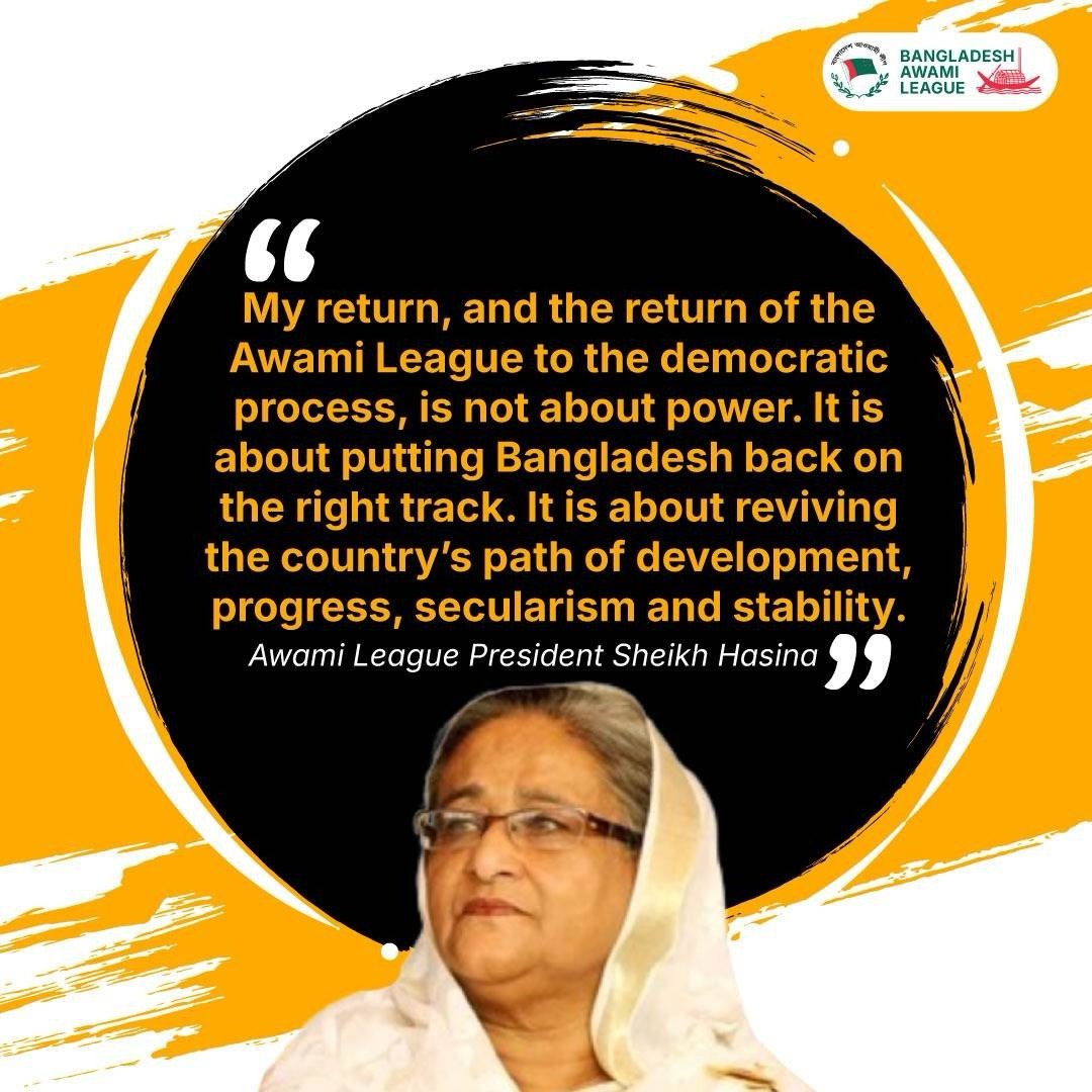 albd1971's tweet photo. My return, and the return of the Awami League to the democratic process, is not about power. It is about putting Bangladesh back on the right track. It is about reviving the country’s path of development, progress, secularism and stability. 
- Awami League President Sheikh Hasina
#Bangladesh