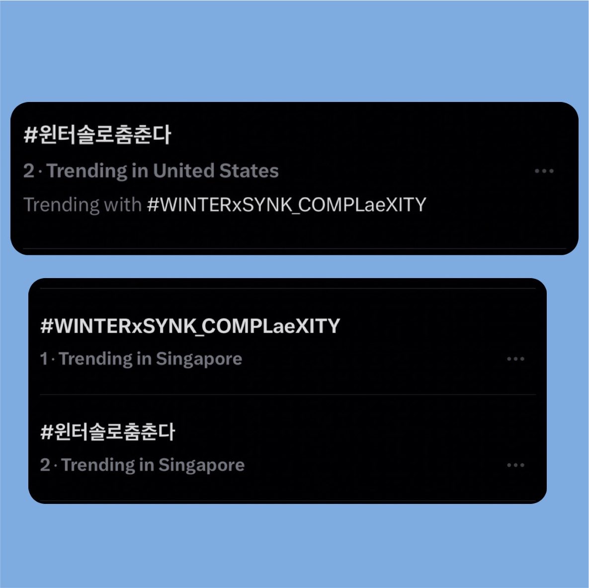 wintercharts1's tweet photo. —
윈터솔로춤춘다 is trending:
#2 Singapore 🇸🇬 
#2 United States 🇺🇸 

WINTERxSYNK_COMPLaeXITY is trending:
#1 Singapore 🇸🇬 
#2 United States 🇺🇸 

WINTER NEW S0L0 STAGE
#윈터솔로춤춘다
#WINTERxSYNK_COMPLaeXITY https://t.co/kh0hjvT84e