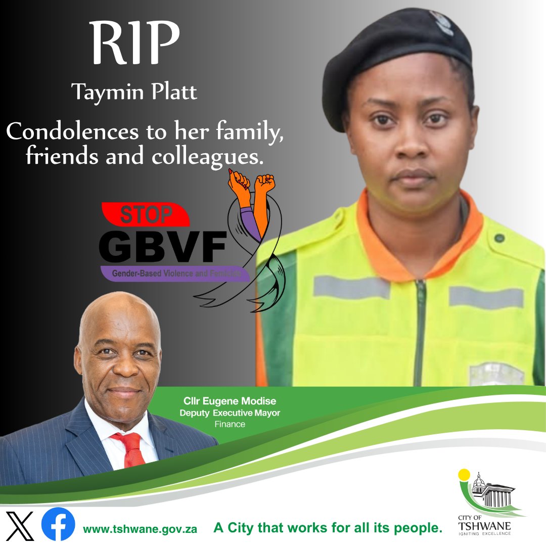 eugene_modise's tweet photo. PRESS STATEMENT: Deputy Executive Mayor condemns the killing of Gauteng Traffic Warden Taymin Platt

"The killing of a young woman, at the hands of someone alleged to have been closest to her, and in the opening days of Women's Month, is a wound to her family, to Eersterust and to the conscience of our city."

I call on residents with information relevant to any incident of gender-based violence to report it to the South African Police Service, and reminds those at risk that the national Gender-Based Violence Command Centre is available toll-free on 0800 428 428, at all hours.
@CityTshwane