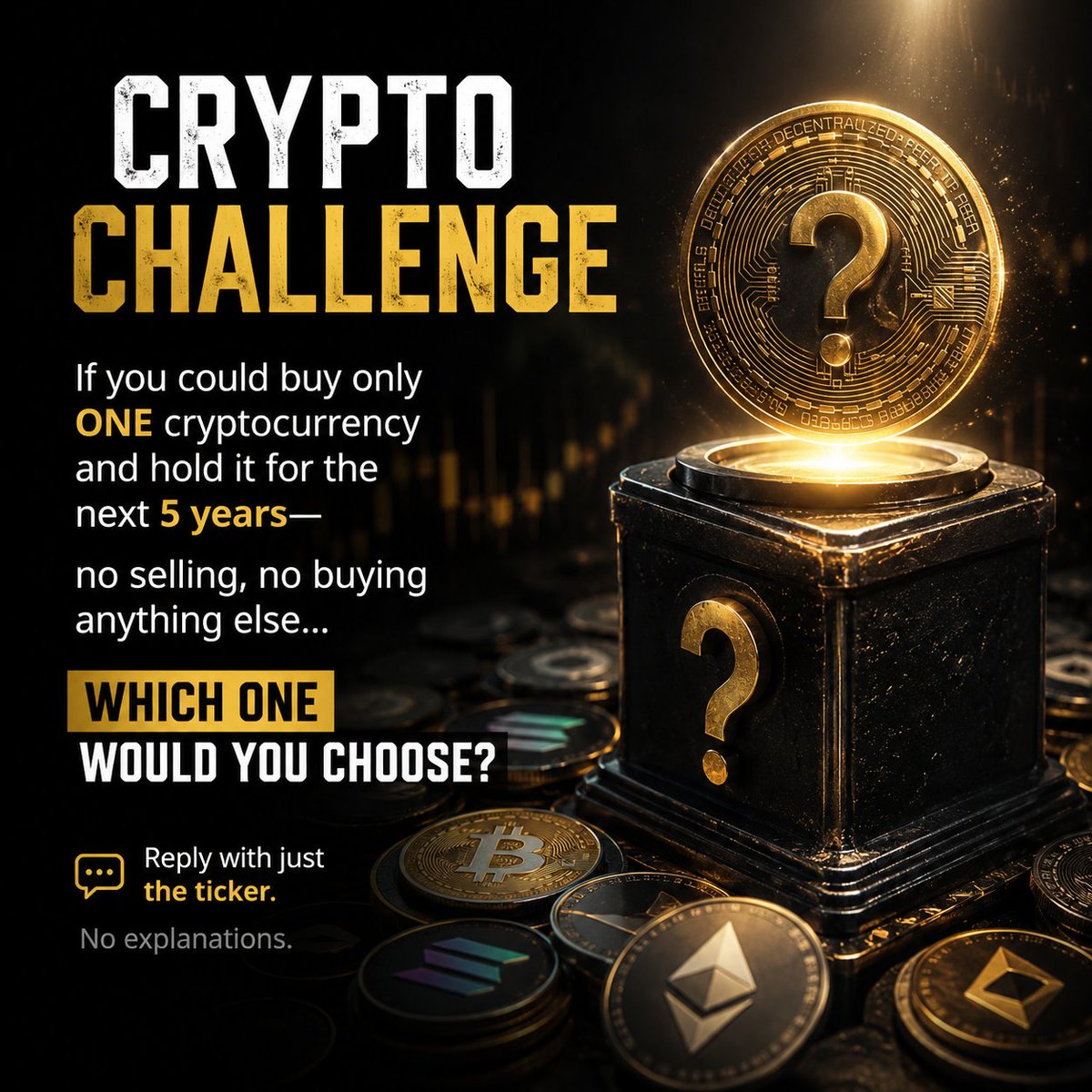 Defiflow1's tweet photo. Crypto Challenge:

If you could buy only ONE cryptocurrency and were forced to hold it for the next 5 years—no selling, no buying anything else—which one would you choose?

Reply with just the ticker. No explanations. 

Let's see where the real conviction is. 
#Crypto #Altcoins https://t.co/KJajBPyzL7