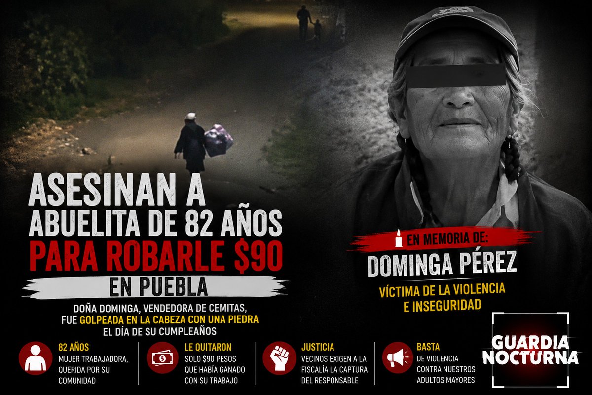 GNocturnaMX's tweet photo. 🚨#Puebla | Asesinan a Doña Dominga de 82 años de edad, vendedora de cemitas en Amozoc, para robarle $90 pesos el día de su cumpleaños. Volvía de trabajar cuando fue atacada a golpes. 
La comunidad exige justicia. 🕊️
https://t.co/vjH4OTmNBl https://t.co/GpdFLu167P