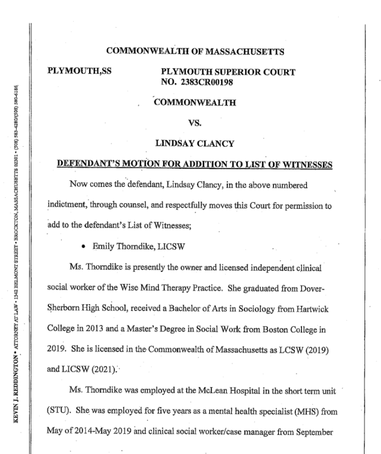 little_foot777's tweet photo. Kevin Reddington has filed DEFENDANT'S MOTION FOR ADDITION TO LIST OF WITNESSES. He wants to have Emily Thorndike, LICSW testify. Emily worked for McLean Hospital a year before the time Lindsay Clancy was admitted on New Year's Eve 2022 into 2023, and she has firsthand knowledge about the lack of staffing and resources during the holidays and weekends at McLean Hospital. She did a TikTok going over her concerns about the prosecution's lies and gaslighting the jury and I pray that she is allowed to testify. She also believes that Dr. Tufts and McLean Hospital failed Lindsay. She is especially upset with the prosecutor's questioning of Patrick Clancy. 

This trial is a major wake up call to women's health in the US and LC was failed by the drs who treated her. Dr. Tufts had only had her license for about a year at the time she saw Lindsay. I've included both the Motion and Emily Thorndike, LICSW's TikTok referred to by Kevin Reddington's motion. 

Credit for the Motion Pay-pahs: @cathyrusson 

#LindsayClancyTrial #PostpartumPsychosis #Gaslighting #CWLies #MotiontoAddWitness