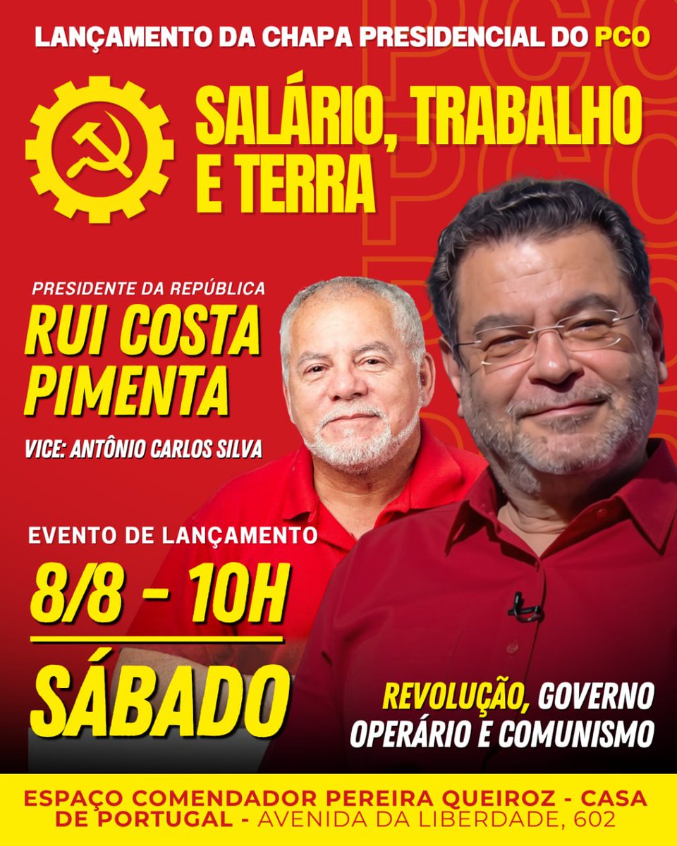 PCO29's tweet photo. 🚩⚙️ Amanhã, dia 8 de agosto, participe do lançamento nacional da chapa presidencial do PCO e das candidaturas do partido no estado de São Paulo!

Estarão presentes:

• Rui Costa Pimenta – candidato à Presidência da República
• Antônio Carlos Silva – candidato a vice-presidente
• Izadora Dias – candidata ao Governo de São Paulo
• Nivaldo Orlandi – candidato a vice-governador
• Ednelson Cesaretti – candidato ao Senado por São Paulo
• Além dos candidatos do PCO a deputado federal e deputado estadual.

📅 Sábado (08/08), a partir das 10h
📍 Casa de Portugal (Avenida da Liberdade, 602)

Venha demonstrar seu apoio às candidaturas operárias, revolucionárias e socialistas do Partido da Causa Operária e participar desse importante ato político.

Quem bate cartão, não vota em patrão!

Esperamos você no lançamento das candidaturas do PCO!