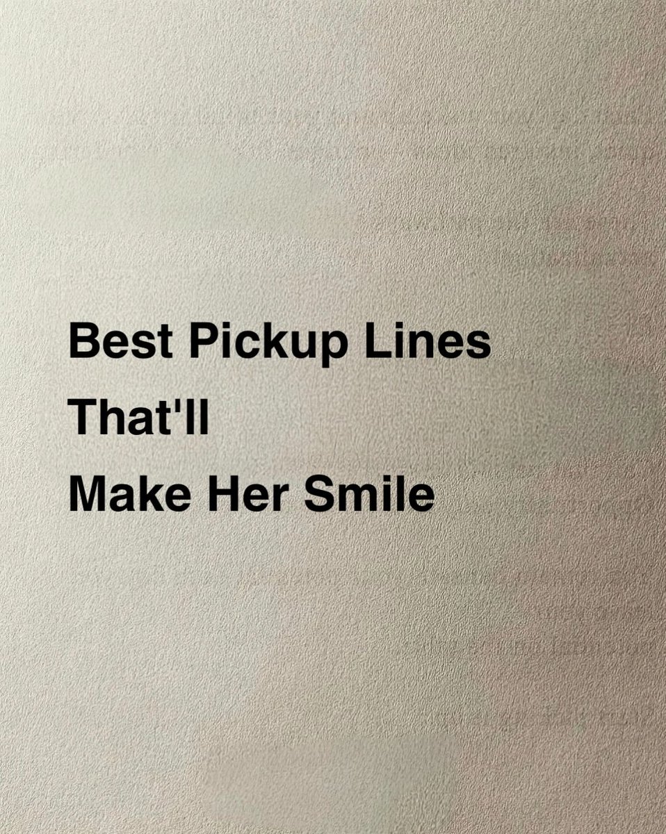 ModernHerrcules's tweet photo. Best Pickup Lines That'll Make Her Smile

-Thread- https://t.co/fUmLb7N2L2