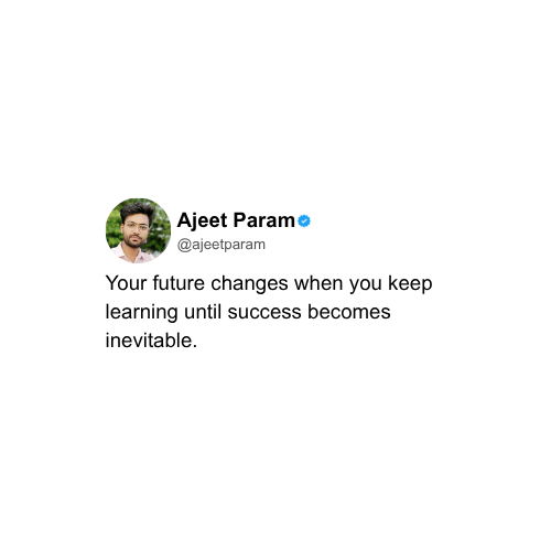 Ajeet_Param's tweet photo. Your future changes when you keep learning until success becomes inevitable.
#motivation #mindset #success #discipline #dailyquotes #growth #selfimprovement #consistency #goals #inspiration #ajeetparam https://t.co/cGAjEKNmnA