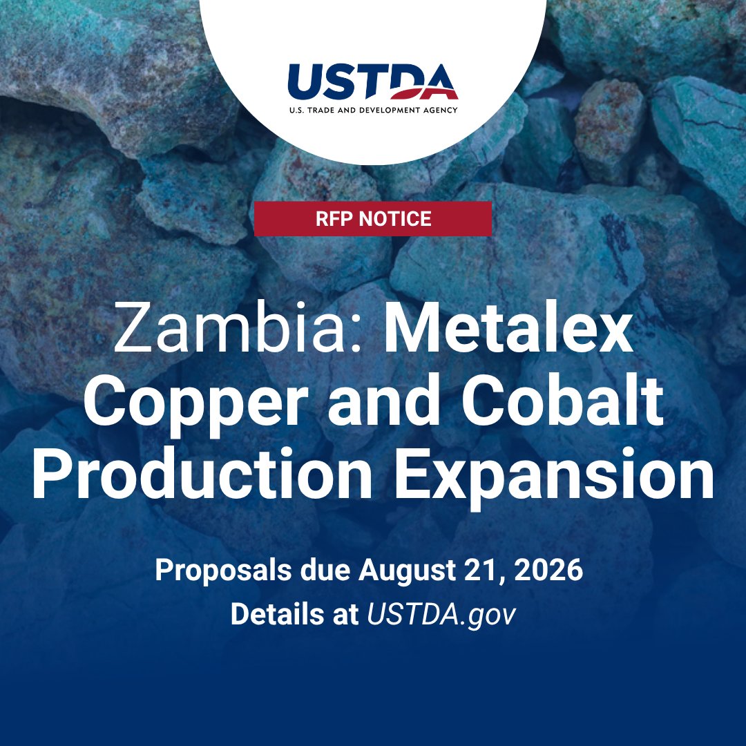 USTDA's tweet photo. #RFP Alert: Metalex Africa Zambia Limited seeks U.S. firms to conduct a feasibility study to accelerate the expansion of a Zambian facility that extracts and processes copper and cobalt. Proposals due August 21: https://t.co/sEFMCo0BZQ
#CriticalMinerals #Copper #Cobalt https://t.co/JSU3ABaIsQ