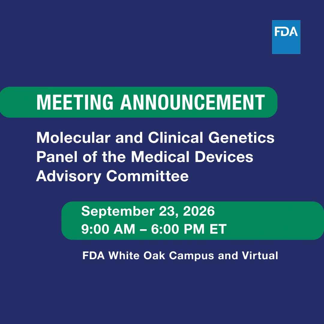 Meeting announcement image for the "Molecular and Clinical Genetics Panel of the Medical Devices Advisory Committee" by the FDA. Scheduled for September 23, 2026, from 9:00 AM to 6:00 PM ET, at the FDA White Oak Campus and virtual.