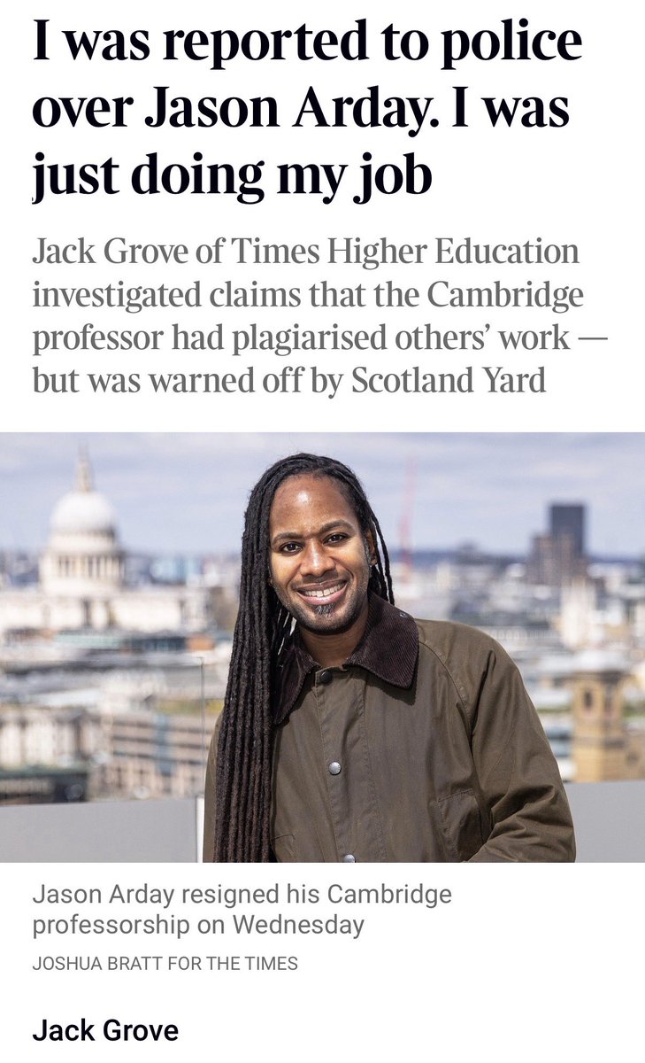 SpeechUnion's tweet photo. The story of Prof Jason Arday is truly baffling.

While one might be forgiven for focusing on the extent of the alleged distortions and exaggerated claims surrounding his academic and charitable record, there is something more troubling about this story.

In an apparent attempt to silence a journalist scrutinising his claims, the Cambridge professor reported him to the police.

Jack Grove of Times Higher Education put a number of legitimate questions to Arday while investigating potential plagiarism in his PhD thesis. In response, Arday reported Grove to the Metropolitan Police, accusing him of harassment.

Writing in The Times about his experience, Grove says he missed a call from an unknown number. When he called back, to his astonishment, it was the Met. An officer informed him that a complaint had been made concerning his contact with Arday, but that the investigation had now been closed.

Grove writes: “The officer explained that I should not contact him again because it was affecting his mental health. I hadn’t emailed Arday in four months — my last direct email had been in September, offering a formal right of reply to allegations that he had plagiarised his PhD.”

A free press, academic freedom and free speech are all central tenets of a free society. Whatever the underlying dispute, involving the police over a journalist putting legitimate questions to a public figure should concern anyone who values those freedoms.

The Metropolitan Police and the University of Cambridge both have serious questions to answer.

Read more from Jack Grove in The Times 👇