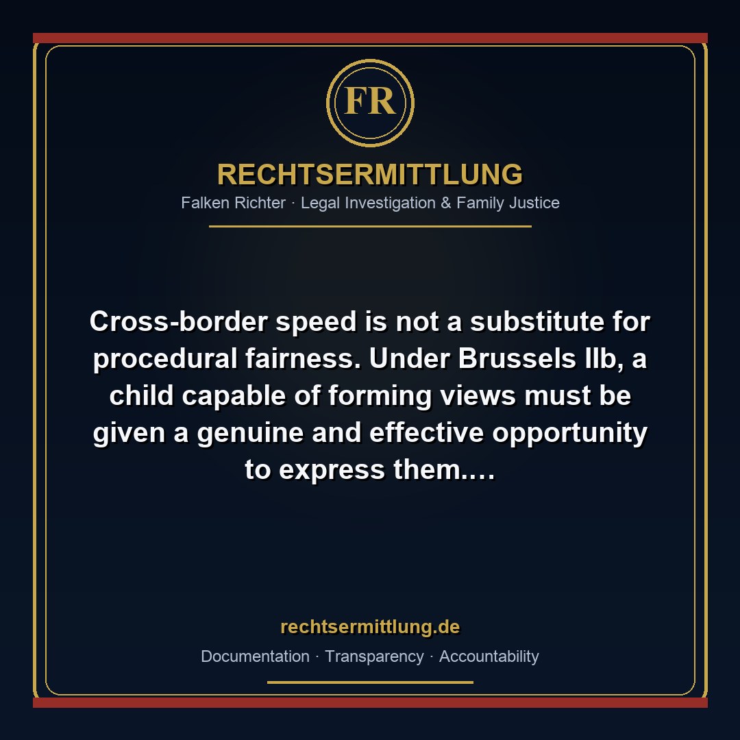 FalkenRichter's tweet photo. Cross-border speed is not a substitute for procedural fairness. Under Brussels IIb, a child capable of forming views must be given a genuine and effective opportunity to express them. Mutual trust needs a reliable record. @EUCourtPress #BrusselsIIb #EUFamilyLaw https://t.co/eEXzVufMrr