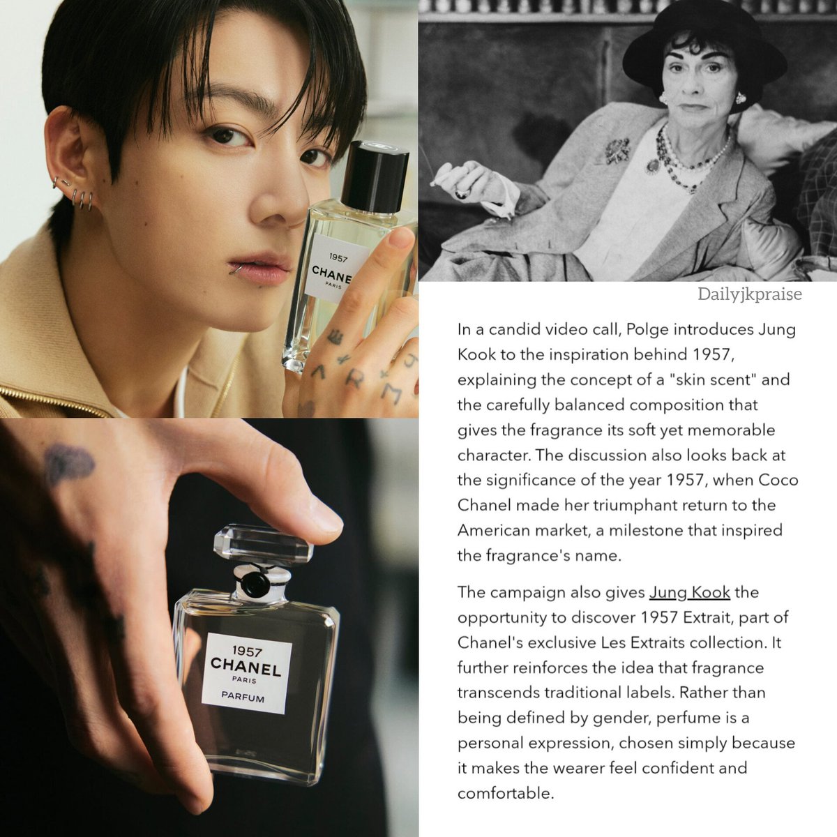 dailyjkpraise's tweet photo. The prestigious magazine 'L’Officiel' :

Rather than introducing Jung Kook through a traditional men's fragrance, Chanel entrusted its Global Ambassador with 1957 L'Extrait, a fragrance inspired by Coco Chanel's legacy and created to transcend gender. 

The campaign reflects the House's evolving vision that perfume is a personal expression, not one defined by labels, showcasing Jung Kook as the face of a new, more inclusive chapter for Chanel Beauty.
