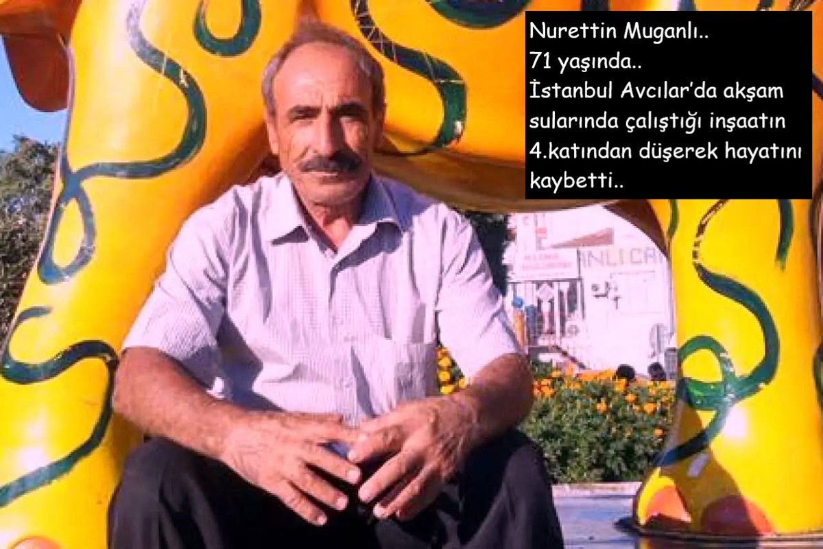 isigmeclisi's tweet photo. Nurettin Muganlı..
71 yaşında..
İstanbul Avcılar’da akşam sularında çalıştığı inşaatın 4.katından düşerek hayatını kaybetti.. https://t.co/9bk0hD1mSW