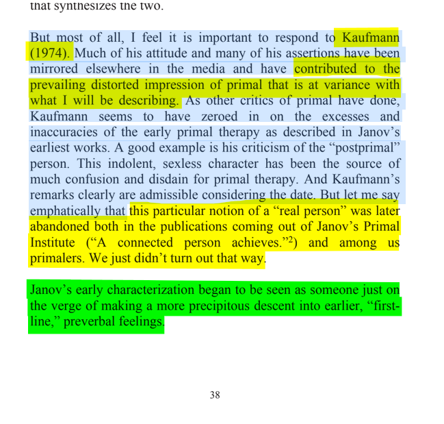 sillymickel's tweet photo. *FALLS FROM GRACE: The Devolution and Revolution of Consciousness* (2014) by Michael Adzema.
CHAPTER 6. p. 38
๐งตClick this panel for Thread, complete book
or, for kindle: https://t.co/qICJQCLCwa
8/ ๐งต๐ ๐ก๐๐ #FlG โฏ๏ธ๐ง๐๐ #FallsFromGrace โฏ๏ธ๐ง๐๐ #FLGCH6 ๐ 6 #TruthWarriors โ #psychology โฎ๏ธ #primal โฎ๏ธ #consciousness ๐ก#experiential ๐ #metaphysics โฏ๏ธ #birth ๐ #perinatal ๐ #rebirth ๐ฆ #transpersonal ๐ชฝ#RainbowWarriors ๐ฆ
But most of all, I feel it is important to respond to Kaufmann (1974). Much of his attitude and many of his assertions have been mirrored elsewhere in the media and have contributed to the prevailing distorted impression of primal that is at variance with what I will be describing. As other critics of primal have done, Kaufmann seems to have zeroed in on the excesses and inaccuracies of the early primal therapy as described in Janovโs earliest works. A good example is his criticism of the โpostprimalโ person. This indolent, sexless character has been the source of much confusion and disdain for primal therapy. And Kaufmannโs remarks clearly are admissible considering the date. But let me say emphatically that this particular notion of a โreal personโ was later abandoned both in the publications coming out of Janovโs Primal Institute (โA connected person achieves.โ2 ) and among us primalers. We just didnโt turn out that way.
Janovโs early characterization began to be seen as someone just on the verge of making a more precipitous descent into earlier, โfirst- line,โ preverbal feelings.
FALLS FROM GRACE
Page 38