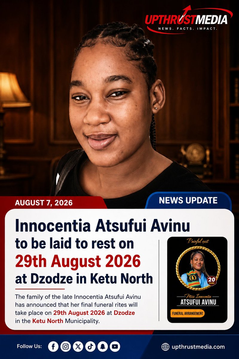 upthrustmedia_'s tweet photo. FAREWELL, INNOCENTIA ATSUFUI AVINU
The family of the late Innocentia Atsufui Avinu has announced that her final funeral rites will be held on Saturday, 29th August 2026, at Dzodze in the Ketu North Municipality.
She will be remembered for the life she lived and the memories she leaves behind. 🕯️💔
May her soul rest in perfect peace.
📌 Follow UPTHRUSTMEDIA for more verified news and updates.