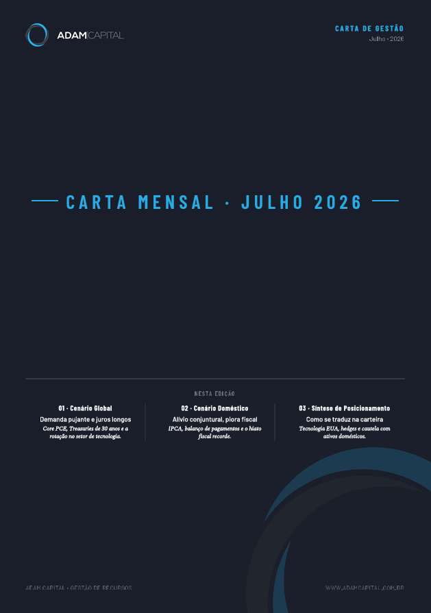 ADAMCAPITAL_'s tweet photo. A Carta de Gestão de Julho/2026 já está disponível em nosso Site.
Leia a análise completa no link da bio ou em: https://t.co/Yg9Y5yCVTn
#ADAMCapital #IA #MacroGlobal #Economia #MercadoFinanceiro #CenárioEconômico https://t.co/0C6TgYfjKI