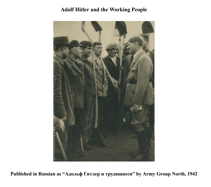 NSLitArchive's tweet photo. New upload to the Internet Archive:

"Adolf Hitler and the Working People" is a propaganda pamphlet produced by Army Group North for the Eastern Front in 1942; its purpose was to convince Soviet citizens that Hitler was a defender of the working class, and to also publicize the benefits for workers under German rule.

Full credit goes to Siege-Sale on FashFront for translating the pamphlet; I myself am responsible for formatting, pictures, and OCRing the original Russian text (I am, however, not a Russian speaker, so apologies if there are errors in the Russian OCR, I trusted ABBY FineReader completely on that).

Read it here: https://t.co/Q973o2vwTT