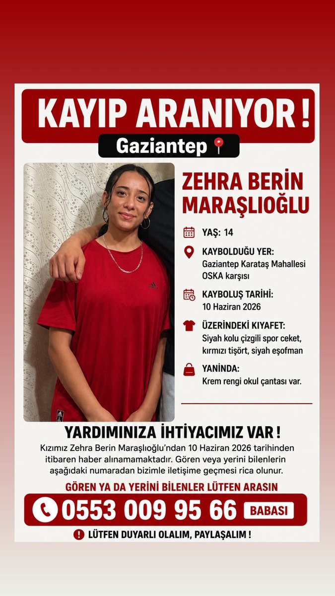 gaziantebgundem's tweet photo. KAYIP ARANIYOR! – GAZ��ANTEP

Zehra Berin Maraşlıoğlu, 14 yaşında.
📍 Son görüldüğü yer: Gaziantep Karataş Mahallesi, OSKA karşısı

👕 Üzerindeki kıyafet: Siyah kollu çizgili spor ceket, kırmızı tişört ve siyah eşofman

🎒 Yanında: Krem rengi okul çantası

📢 Zehra Berin Maraşlıoğlu’ndan haber alınamıyor. Gören veya yerini bilenlerin aşağıdaki numaradan ailesiyle iletişime geçmesi rica olunur.

📞 0553 009 95 66 – Babası
Lütfen duyarlı olalım ve paylaşarak destek olalım.
