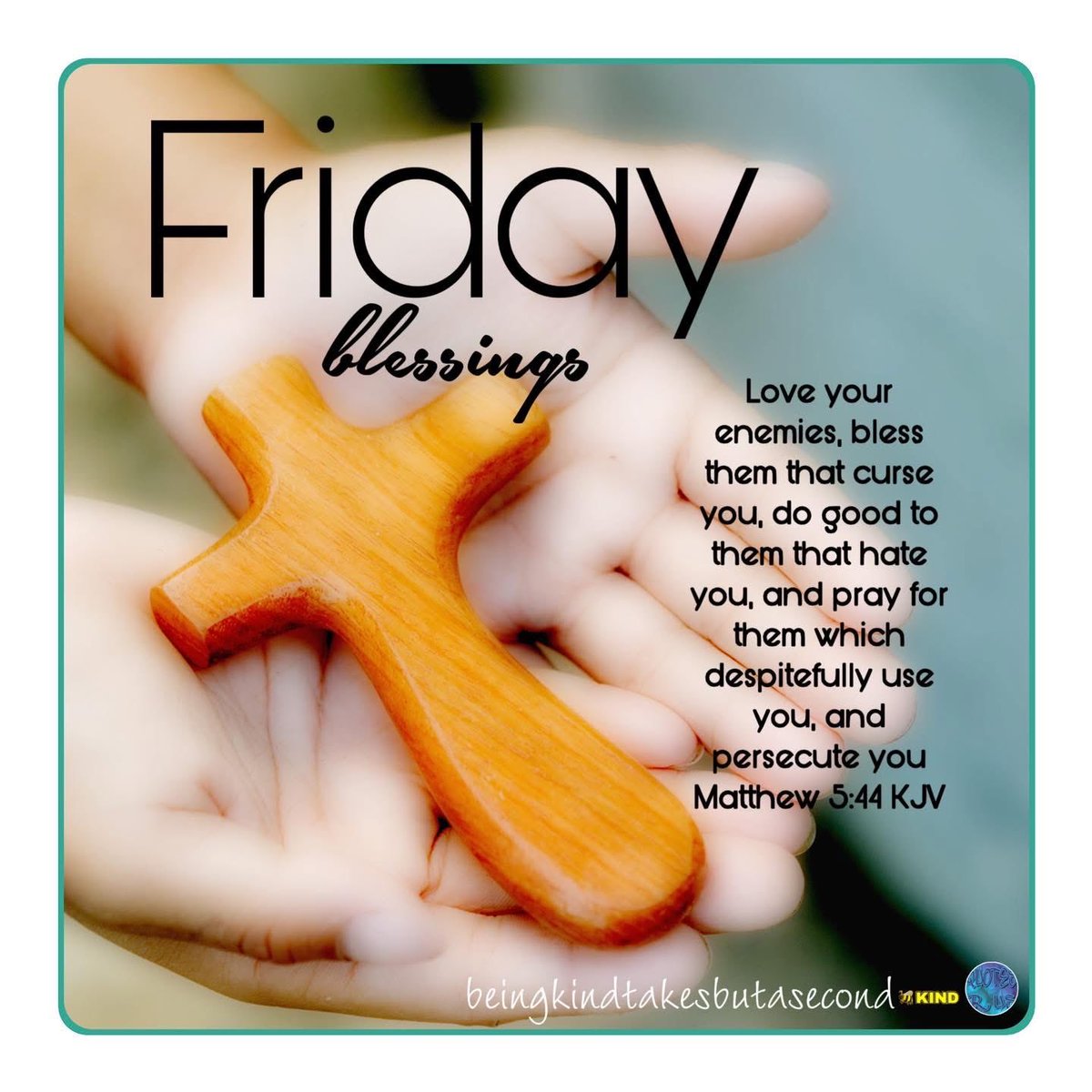 QuotesrusF's tweet photo. 😘❣️ FRID🔅Y   BLESSINGS 🙏🏼  Love your enemies, bless them that curse you, do good to them that hate you, and pray for them which despitefully use you, and persecute you  ✝️  🙋🏻‍♀️  🐝   KIND
#fridayblessings #friday #blessings #beekind #beingkindtakesbutasecond #jesus #god #father https://t.co/Sa62hOkgSi