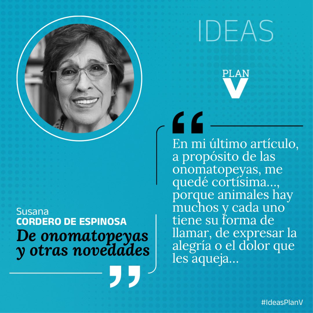 revistaPlanV's tweet photo. #IdeasPlanV | De onomatopeyas y otras novedades
La nueva columna de #opinión de Susana Cordero de Espinosa. https://t.co/nSafsV8mkJ https://t.co/RQJqVZQagm