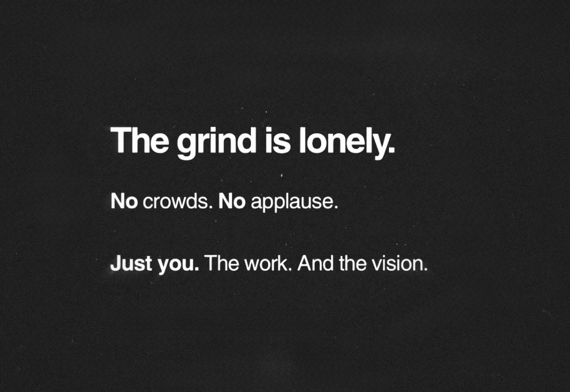 readswithravi's tweet photo. The grind is lonely. https://t.co/rR14MBMFI9
