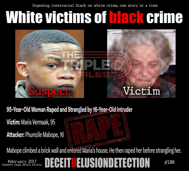 thetripledshow's tweet photo. 🚨95-Year-Old Woman Raped and Strangled by 16-Year-Old Intruder
Victim: Maria Vermaak, 95
Attacker: Phumzile Mabope, 16
Mabope climbed a brick wall and entered Maria’s house. He then raped her before strangling her.
“We do not promote hate — we expose it.”
https://t.co/ZTGNVDG8V5