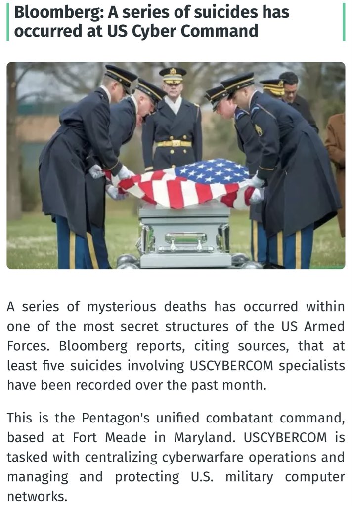 Truthtellerftm's tweet photo. Look at that, more suicides among Copecom members. 

Or they were KIA!

I wonder why FOX news won’t cover this story? 

US Copecom Hit by Series of Suicides

At least 5 suicides in the past month among specialists of US Cyber Command (USCYBERCOM), a secretive Pentagon unit for cyber warfare and military network defense, per Bloomberg.

Among the dead is Air Force Sergeant Kevin Stallings, a digital network intelligence analyst with 20 years of experience.

The deaths have alarmed the Pentagon and Congress, prompting a special investigation. Military leadership blames increased workload due to US involvement in multiple conflicts, primarily in the Middle East.

What could they be hiding?
