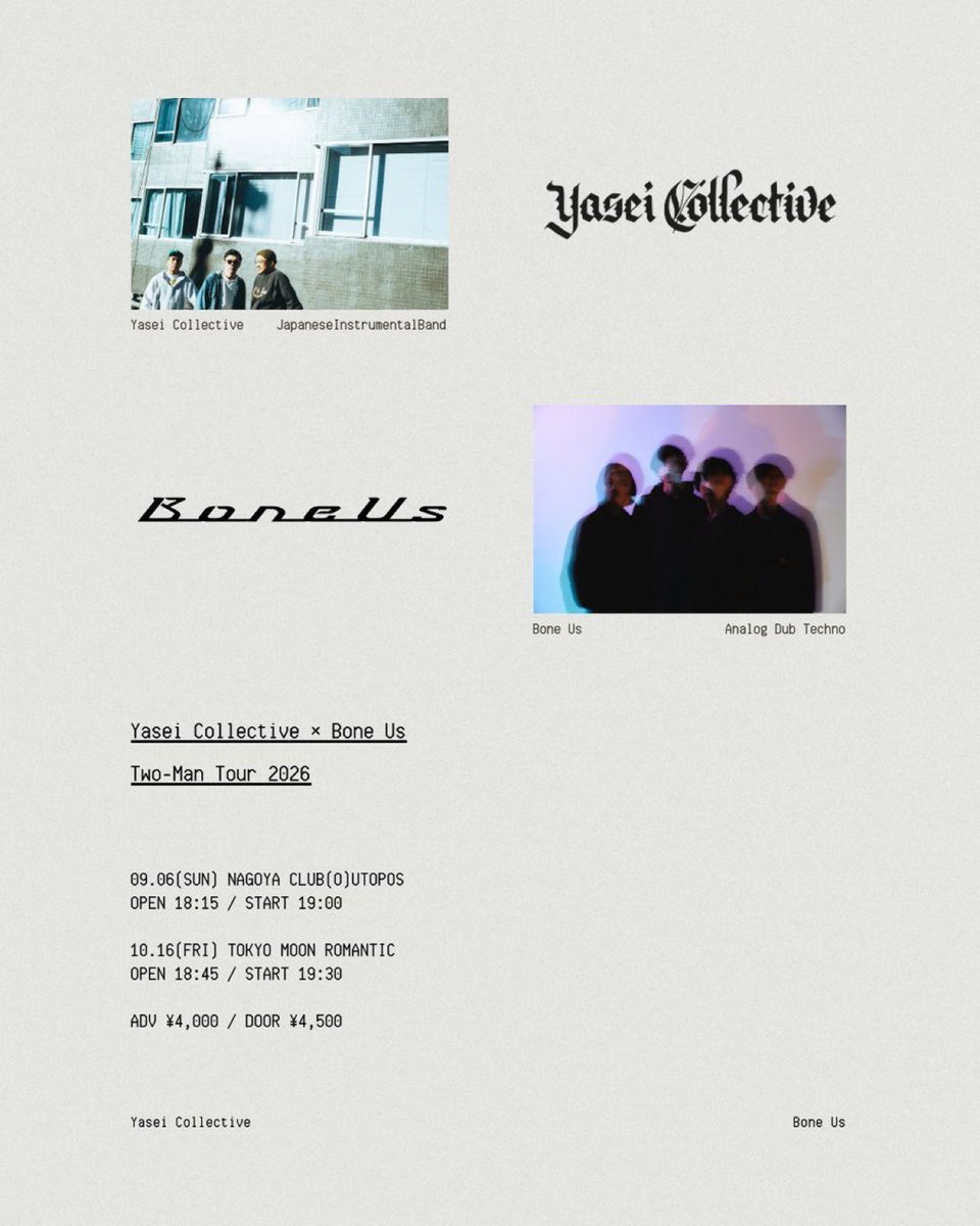 boneus_jp's tweet photo. Yasei Collectiveとのツーマンツアーのタイムテーブルを公開します。各50分セットとなります。是非お越しください。

Yasei Collective × Bone Us 2MAN TOUR

■ 09.06(SUN) 名古屋 club(O)Utopos
OPEN 18:15 / START 19:00
ADV¥4,000 / DOOR¥4,500

Yasei Collective 19:00〜19:50
Bone Us 20:10〜21:00

■ 10.16(FRI) 東京 青山月見ル君想フ
OPEN 18:45 / START 19:30
ADV¥4,000 / DOOR¥4,500

Bone Us 19:30〜20:20
Yasei Collective 20:40〜21:30

TICKET : https://t.co/tXUtTPFTrF