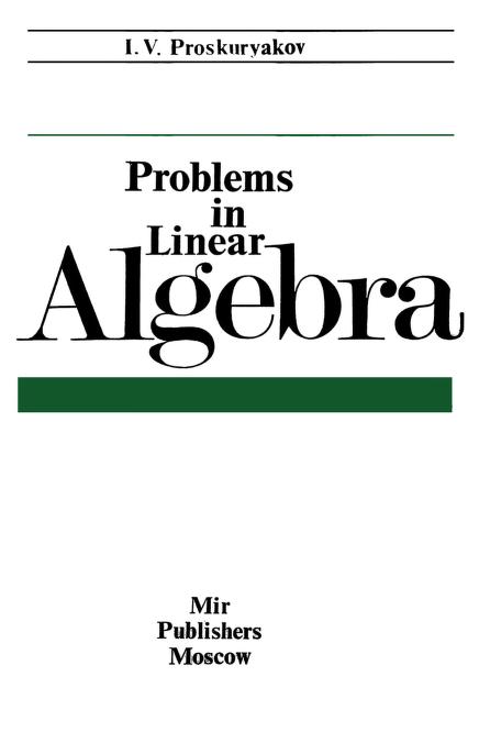 MirTitles's tweet photo. Problems In #Linear #Algebra

by  I.V. Proskuryakov
to give a sufficient number of exercises for developing skills in the  solution of typical #problems, to clarify basic concepts and their  interrelations, to expand  the mathematical horizons
#soviet #mir
https://t.co/7ZaL8okFuT https://t.co/N4En5uuF18