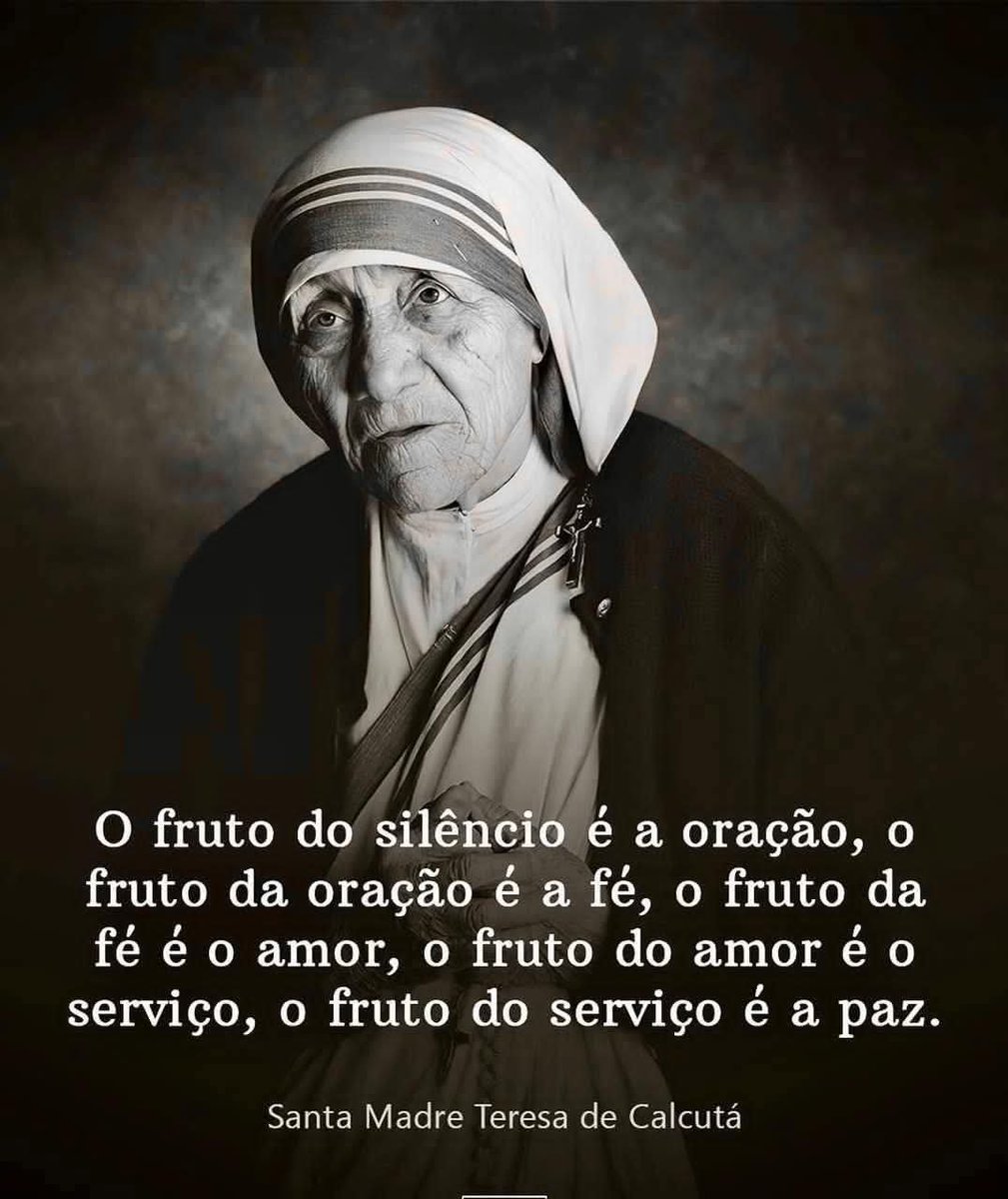 cgmariano's tweet photo. O fruto do silêncio é a oração, o fruto da oração é a fé, o fruto da fé é o amor, o fruto do amor é o serviço, o fruto do serviço é a paz.

Santa Madre Teresa de Calcutá https://t.co/013ho0U8mf