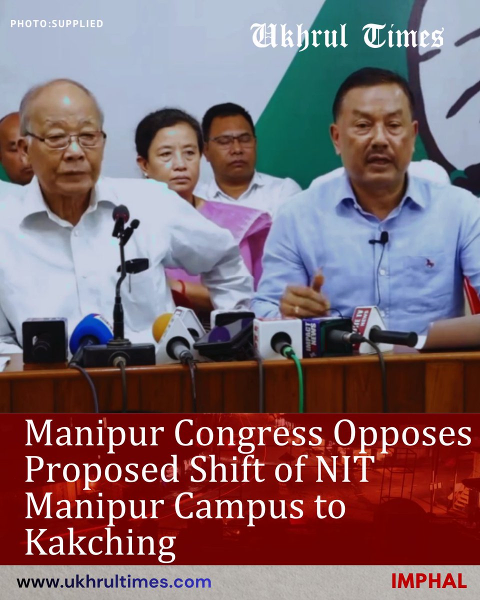 ukhrultimes's tweet photo. The #Manipur Pradesh Congress Committee (MPCC) has opposed the state government’s reported proposal to shift the permanent campus of #NITManipur to #Kakching, arguing that 341.5 acres had already been acquired and cleared for the institute at its original site in 2014–15.
More: https://t.co/g31kUTBUYN