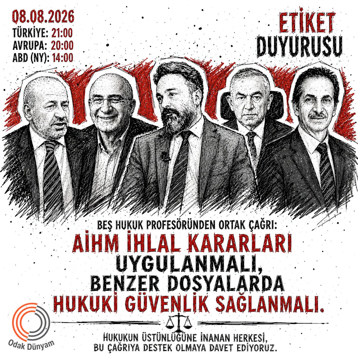 odakdunyam's tweet photo. 📣 ETİKET DUYURUSU 📣

📅: 08.08.2026 | Bugün

🇹🇷: 21:00
🇪🇺: 20:00
🇺🇸: 14:00(NY)

📌 Beş hukuk profesöründen ortak çağrı: 

“AİHM ihlal kararları uygulanmalı, benzer dosyalarda hukuki güvenlik sağlanmalı.”

Hukukun üstünlüğüne inanan herkesi, bu çağrıya destek olmaya davet ediyoruz.