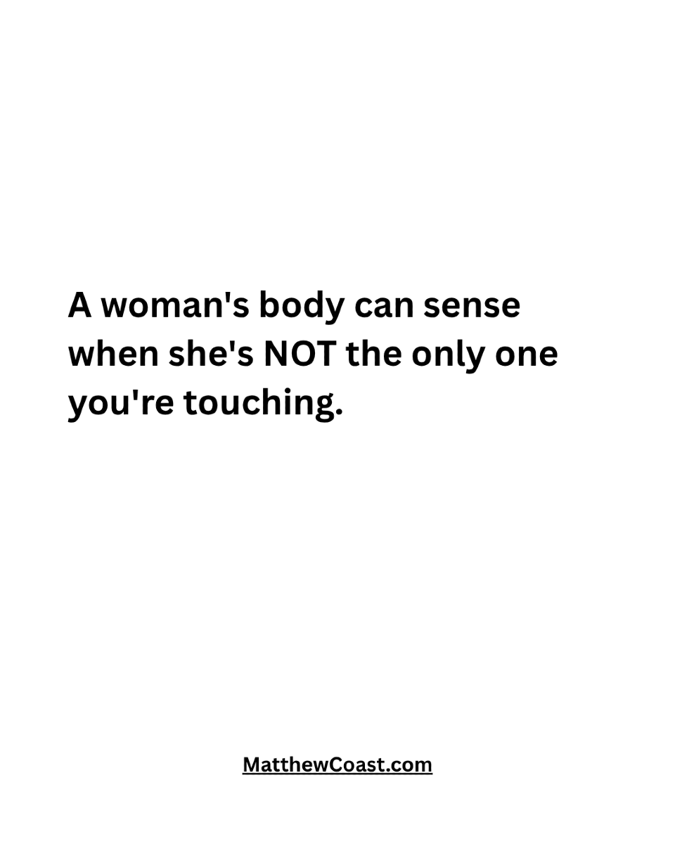 MatthewCoast's tweet photo. A woman's body can sense when she's NOT the only one you're touching. https://t.co/X3RJr3DGnK