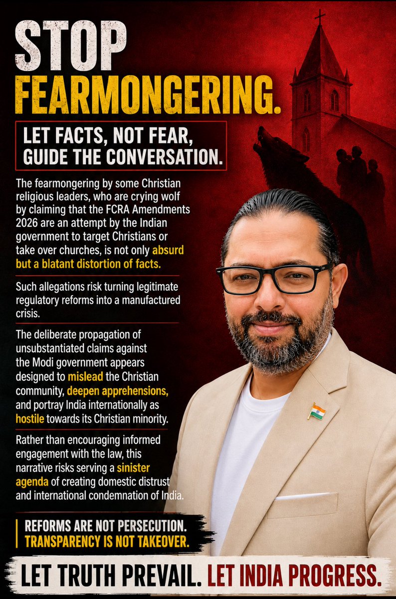 PrinceArihan's tweet photo. The fearmongering by some Christian religious leaders, who are crying wolf by claiming that the FCRA Amendments 2026 are an attempt by the Indian government to target Christians or take over churches, is not only absurd but a blatant distortion of facts. Such allegations risk turning legitimate regulatory reforms into a manufactured crisis. The deliberate propagation of unsubstantiated claims against the Modi government appears designed to mislead the Christian community, deepen apprehensions, and portray India internationally as hostile towards its Christian minority. Rather than encouraging informed engagement with the law, this narrative risks serving a sinister agenda of creating domestic distrust and international condemnation of India.