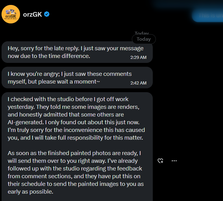 rezero_ice's tweet photo. Regarding yesterday's promotion, I hounded the representative from OrzGK, here's their response. 

The figurine itself is real (as attached in this post), and friends of mine have purchased other products from this company without any issues, but they did use AI generated images (without disclosing it to me) in their promotion. 

As a result, I won't work with them anymore.
