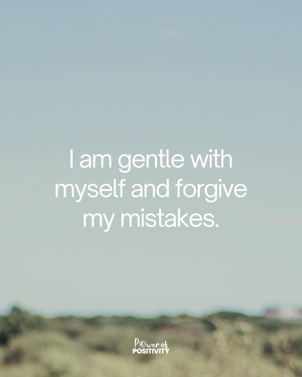 LIVEpositivity's tweet photo. I am gentle with myself and forgive my mistakes. https://t.co/OVuIUlJs1l