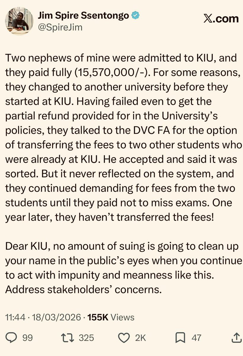 kiizaeron's tweet photo. @JudiciaryUG CAN FINE HIM. BUT WE SHOULDN’T ALLOW THEM TO SILENCE @SpireJim.

High Court presided over by His Worship Kintu Simon Zirintusa, a Registrar of the High Court of Uganda (Civil Division) at Kampala has adjudged Dr. Jimmy Spire Ssentongo afoul of “contempt of court” — for a tweet.

One of Uganda’s most respected lecturers, cartoonists and public voices has been ordered to pay 30 million shillings, or be committed to civil prison for three months, because he spoke publicly about money Kampala International University refused to refund or transfer — money belonging to the sons of his late brother.

This is oppressive Court order is a gag order dressed in legal robes. It is an attack on freedom of expression, and on every Ugandan’s right to ask a powerful institution to account for how it treats the people in its care. 

The one man demanding accountability is the one facing a prison cell. When a university can walk into a courtroom and walk out with the power to silence, intimidate and threaten to jail a prominent lecturer and national figure — what fate waits for an ordinary student who dares to disagree with it? What happens to the current and former students KIU has oppressed, who have no platform, no name, and no one watching?

WE SHOULD RAISE THE MONEY. He must not be silenced. Our voices matter. I need your help here. In the words of Miria Matembe, we must all be annoyed. Give me ideas on raising the money and challenging the KIU impunity.