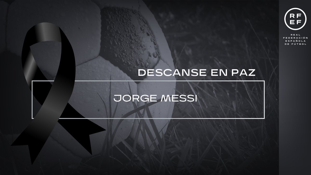 rfef's tweet photo. La RFEF lamenta profundamente el fallecimiento de Jorge Messi, padre de Lionel Messi.

Desde el fútbol español queremos trasladar todo nuestro cariño y afecto a Lionel y a sus seres queridos en estos momentos de profundo dolor.

Nuestro abrazo y nuestras condolencias. DEP. https://t.co/NBjZ95Y37N