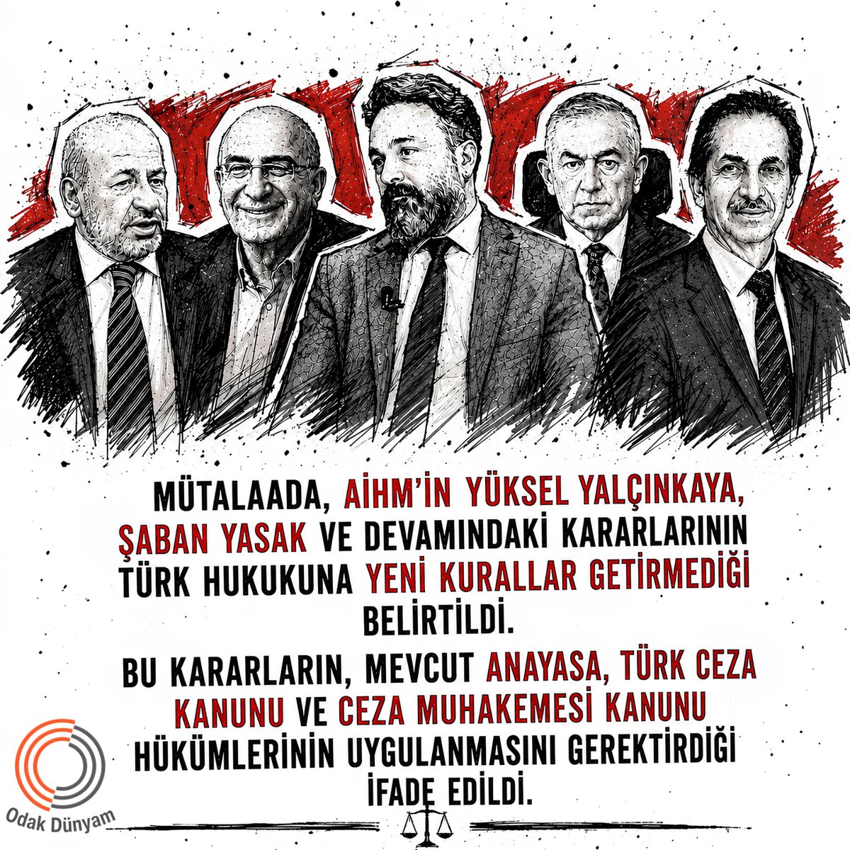 odakdunyam's tweet photo. Mütalaada, AİHM’in Yüksel Yalçınkaya, Şaban Yasak ve devamındaki kararlarının Türk hukukuna yeni kurallar getirmediği belirtildi.

Bu kararların, mevcut Anayasa, Türk Ceza Kanunu ve Ceza Muhakemesi Kanunu hükümlerinin uygulanmasını gerektirdiği ifade edildi.

@AdemSozuer 

Hukukİçin OrtakÇağrı