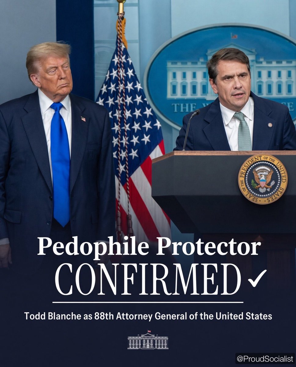 ProudSocialist's tweet photo. The Senate has just confirmed 𝐏𝐞𝐝𝐨𝐩𝐡𝐢𝐥𝐞 𝐏𝐫𝐨𝐭𝐞𝐜𝐭𝐨𝐫 Todd Blanche who has refused to prosecute a single child rapist in the Epstein files as the Attorney General. https://t.co/UKzPyRsUA9