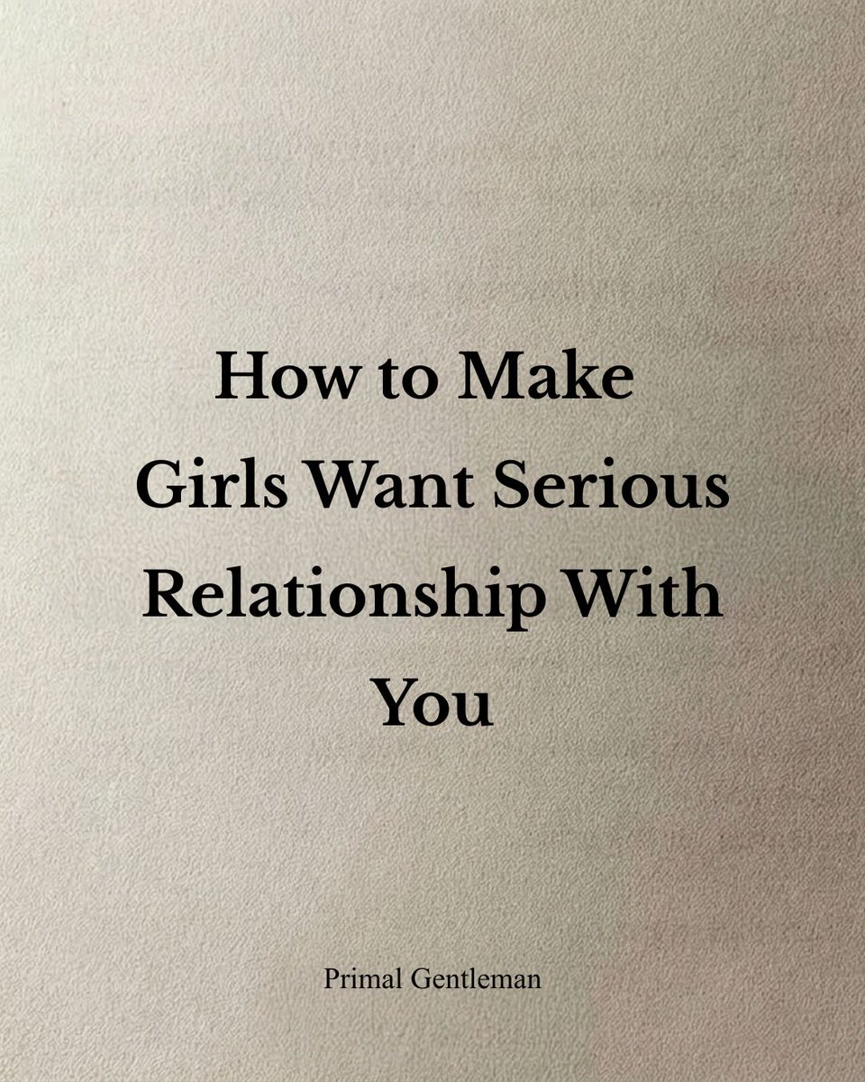 Primal_G_Man's tweet photo. How to Make Girls Want Serious Relationship With You :

- Thread - https://t.co/1inKf9e0fs
