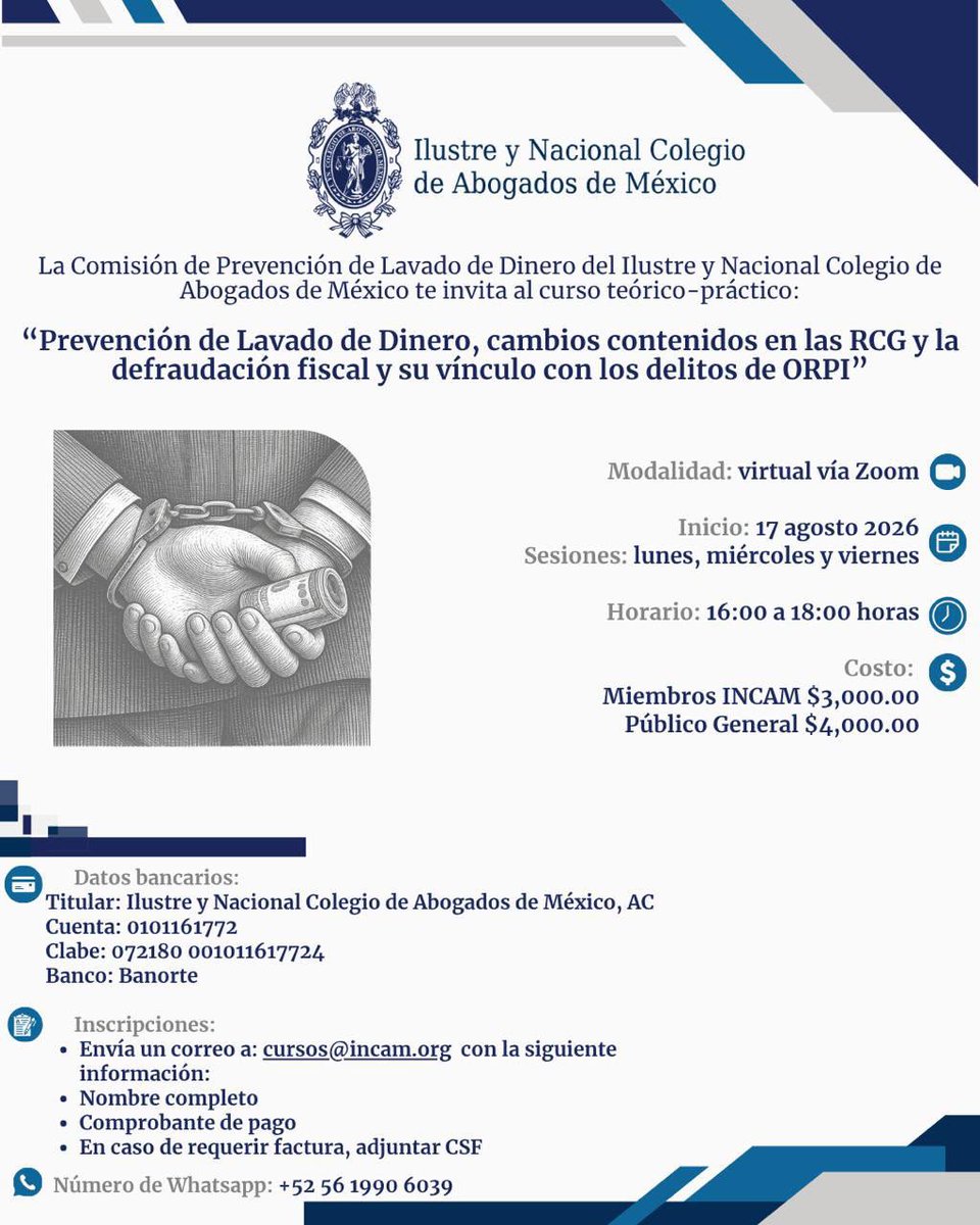 INCAM_Abogados's tweet photo. ⚖️ Actualízate en materia de prevención de lavado de dinero.

El Ilustre y Nacional Colegio de Abogados de México te invita al curso teórico-práctico “Prevención de Lavado de Dinero, cambios contenidos en las RCG y la defraudación fiscal y su vínculo con los delitos de ORPI”.

📅 Inicio: 17 de agosto de 2026
💻 Modalidad: Virtual vía Zoom
🕓 Lunes, miércoles y viernes | 16:00 a 18:00 h
💰 Miembros INCAM: $3,000 | Público general: $4,000

📲 Informes e inscripciones: WhatsApp +52 56 1990 6039
📧 cursos@incam.org

#lavadodedinero #prevención #derecho #abogacia #abogados