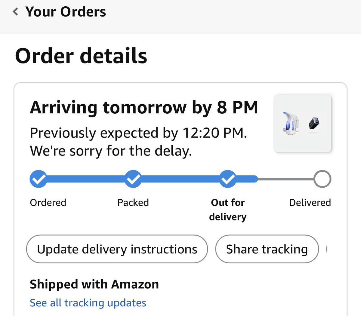 spotted_model's tweet photo. I needed a steamer for curtains at our Vegas condo today. Found one on @amazon for $24.95. Told me to add a nickel for same-day delivery so I added on a $29 power brick I needed anyway. Then it says for $4.99 it can be delivered in the next three hours. So I did that. Then it said the items were on the truck and six stops away an hour ago. Now I just got an update apologizing and saying it will be here tomorrow by 8 PM. Tomorrow I will be long gone on the road to our primary house. How could this estimate have been so far off? Where’s my stuff I was upsold a total of $60 for?