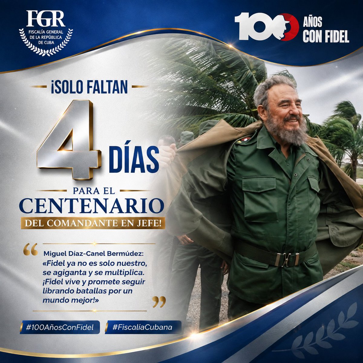 FGR_Cuba's tweet photo. ¡Solo faltan 4 días para los #100AñosConFidel!

De él, del líder histórico de la Revolución cubana, expresó @DiazCanelB:

«Fidel ya no es solo nuestro, se agiganta y se multiplica. ¡Fidel vive y promete seguir librando batallas por un mundo mejor!»

#FiscalíaCubana https://t.co/6cjTPgUBxK