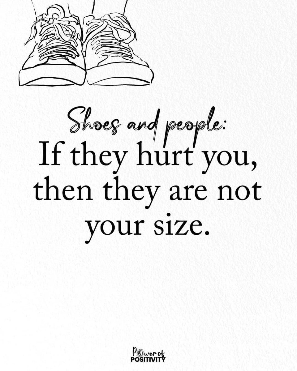 LIVEpositivity's tweet photo. Shoes and people: if they hurt you, they are not your size. 🥿❌ https://t.co/o95u7M0Rtd