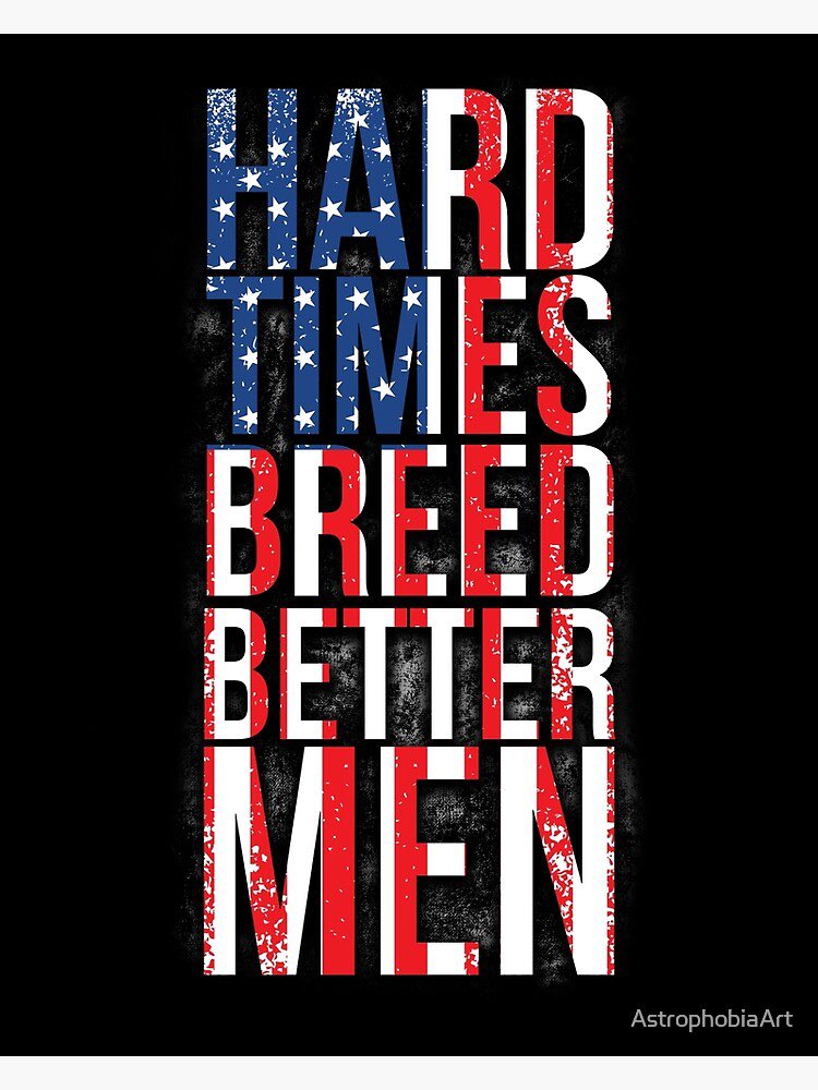 IWashington's tweet photo. “Hard times create strong men. Strong men create good times. Good times create weak men. And, weak men create hard times.” https://t.co/9N9KQnfh0U