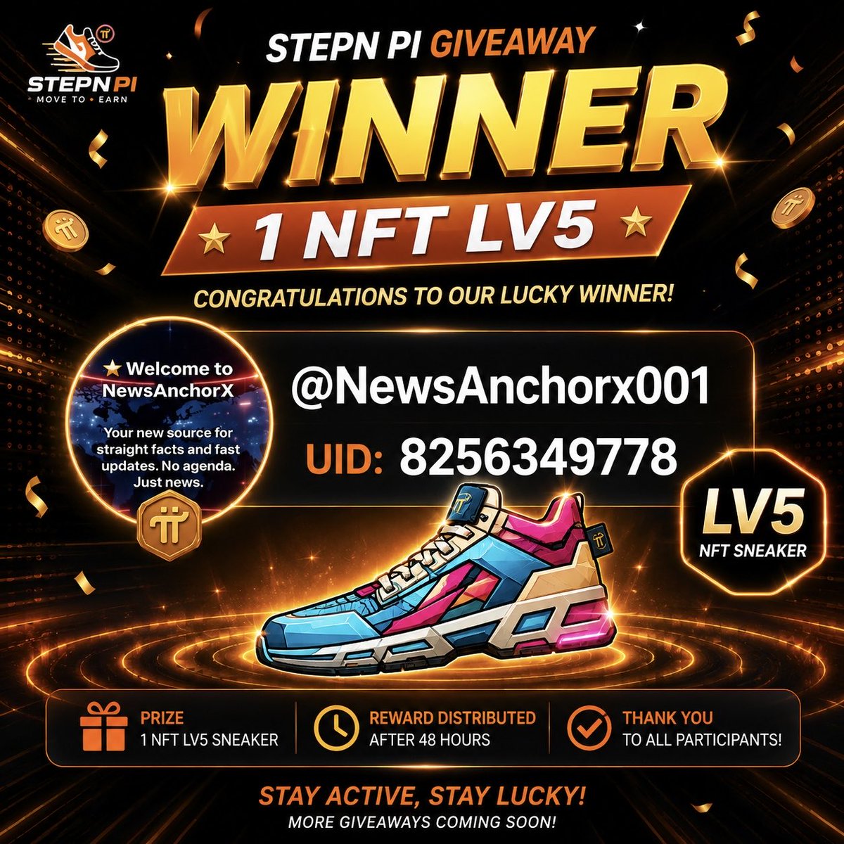 STEPN_PI's tweet photo. 🏆 STEPN PI GIVEAWAY — WINNER ANNOUNCEMENT! 🎉

Congratulations to our lucky winner! 🥳

👤 Winner: @NewsAnchorx001
🆔 UID: 8256349778
🎁 Prize: 1 × NFT Sneaker LV5 👟🔥

Check your airdrop rewards under "My NFT" in the STEPN PI app

Thank you to everyone who participated and supported STEPN PI! ❤️

🔥 Stay Active, Stay Lucky!
🚀 More exciting giveaways coming soon!

#STEPNPI #Giveaway #Winner #NFT #MoveToEarn #PiNetwork #NFTSneaker
