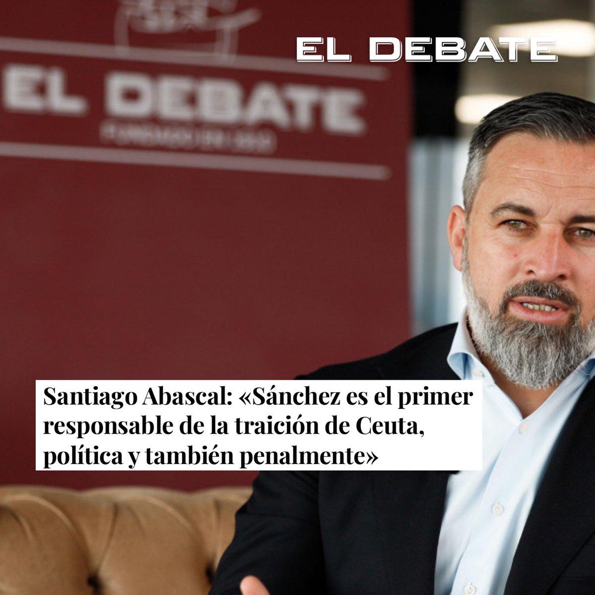 eldebate_com's tweet photo. Santiago Abascal: «Sánchez es el primer responsable de la traición de Ceuta, política y también penalmente»

El líder de Vox cree que Marruecos tiene «sometido» al presidente del Gobierno y que en esta invasión «todo ha salido según lo diseñado desde hace ... https://t.co/QpoidOC8Tp
