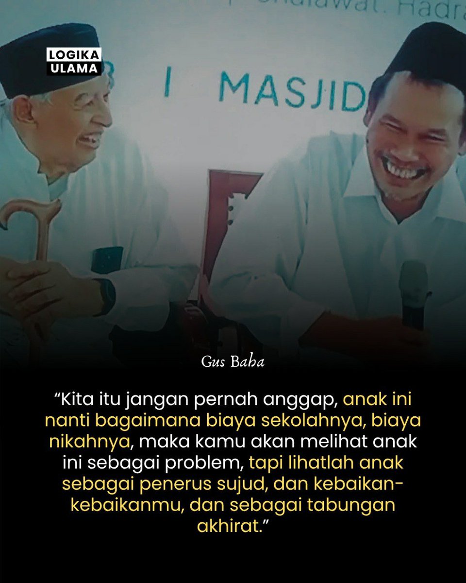 logikaulama's tweet photo. Kita itu jangan pernah anggap, anak ini nanti bagaimana biaya sekolahnya, biaya nikahnya, maka kamu akan melihat anak ini sebagai problem, tapi lihatlah anak sebagai penerus sujud, dan kebaikan-kebaikanmu, dan sebagai tabungan akhirat. ~ Gus Baha https://t.co/1aglEBkCbL