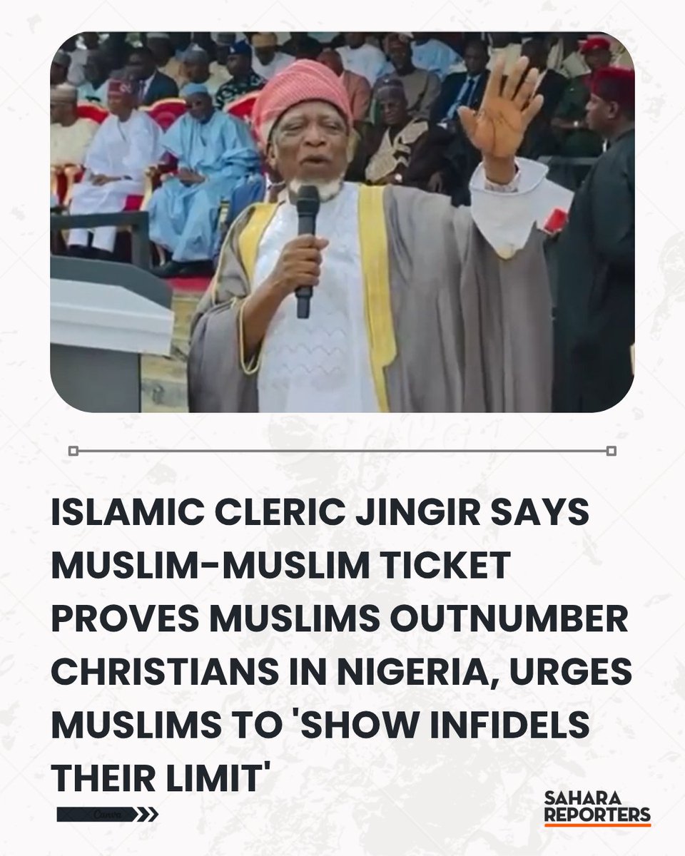 SaharaReporters's tweet photo. Islamic Cleric Jingir Says Muslim-Muslim Ticket Proves Muslims Outnumber Christians In Nigeria, Urges Muslims To 'Show Infidels Their Limit' | Sahara Reporters     https://t.co/4uPvdMz51r https://t.co/jmpouJgTn0